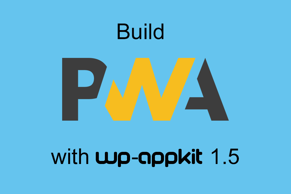 Build PWA with WP-AppKit